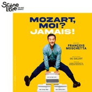 Illustration Mozart, Moi ? Jamais ! François Moschetta - Théâtre Libre, Paris