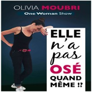 Illustration Olivia Moubri - Elle n'a pas osé quand même !?, Théâtre Le Lieu - Paris