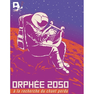 Illustration Orphée 2050, à la recherche du chant perdu