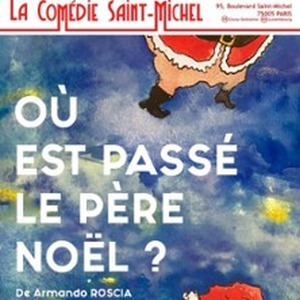 Illustration Où est Passé le Père Noël ? - La Comédie Saint-Michel, Paris