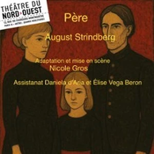 Illustration Père, Théâtre du Nord Ouest - Paris