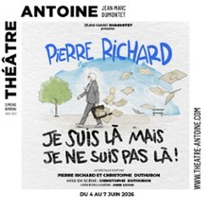 Illustration Pierre Richard - Je Suis là Mais je ne Suis Pas là ! - Théâtre Antoine, Paris
