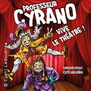 Illustration Professeur Cyrano - Vive le Théâtre ( Tournée )