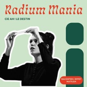 Illustration Radium Mania - Cie Ah ! Le Destin