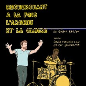 Illustration Recherchant à la Fois l'Argent et la Gloire - Studio Hébertot, Paris