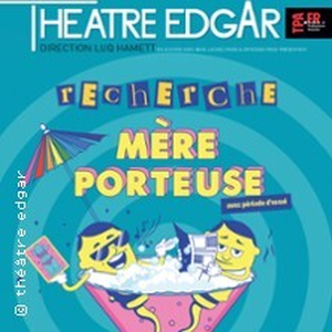 Illustration Recherche Mère Porteuse - Théâtre Edgar, Paris