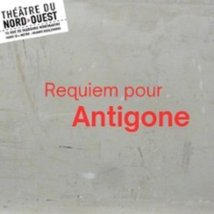 Illustration Requiem pour Antigone - Théâtre du Nord-Ouest, Paris
