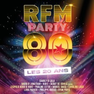 Illustration RFM Party 80 - Le Concert Anniversaire - Les 20 Ans - Tournée