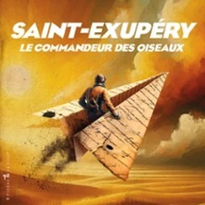 Illustration Saint-Exupéry, le Commandeur des Oiseaux - Lucernaire, Paris