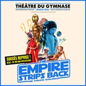Illustration The Empire Strips Back - Théâtre du Gymnase, Paris