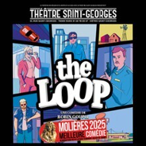 Illustration The Loop - Théâtre Saint-Georges, Paris