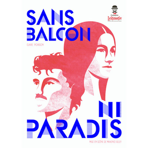 Illustration Théâtre : "Sans balcon ni paradis"