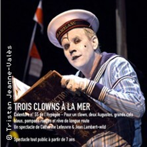 Illustration Trois Clowns à la Mer - Théâtre de l'Epée de bois, Paris