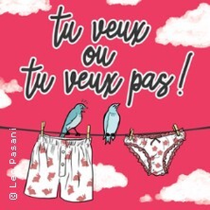 Illustration Tu Veux Ou Tu Veux Pas !