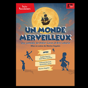 Illustration UN MONDE MERVEILLEUX (Théâtre des Salinières)