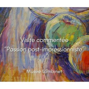 Illustration Visite commentée de l’exposition “Passion post-impressionniste"