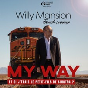 Illustration Willy Mansion - My Way - Et Si J'Etais Le Petit-Fils De Sinatra ?