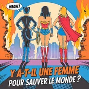 Illustration Y a-t-il une Femme pour Sauver le Monde?
